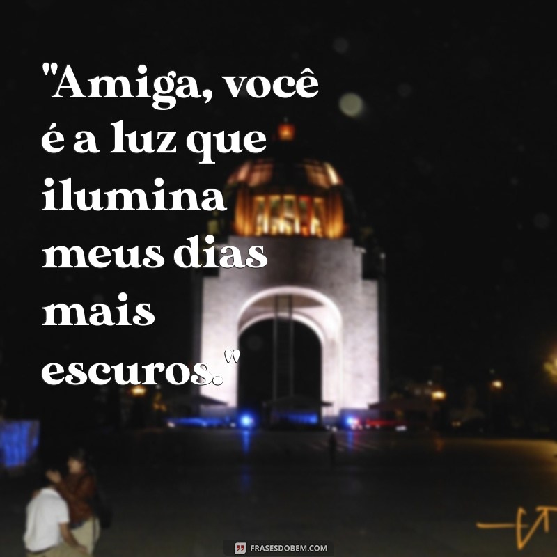 frases para uma amiga especial 