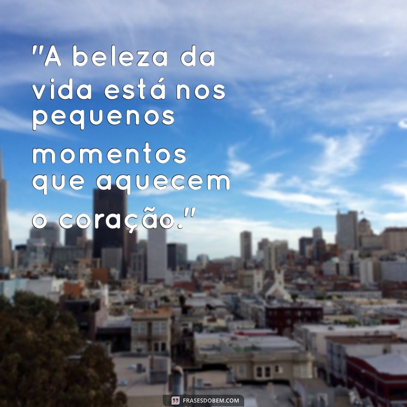 qual a frases mais linda? 