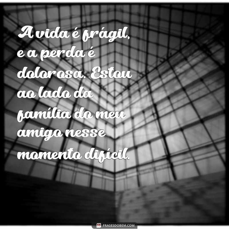 Como Apoiar um Amigo em Luto: Mensagens de Conforto para a Família 