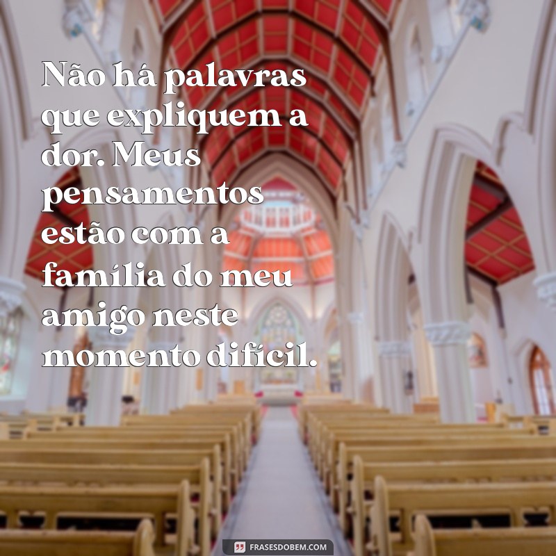 Como Apoiar um Amigo em Luto: Mensagens de Conforto para a Família 