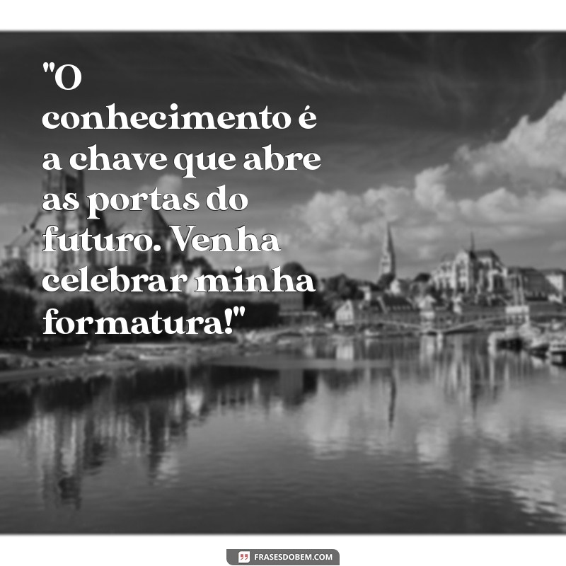 frases convite de formatura 