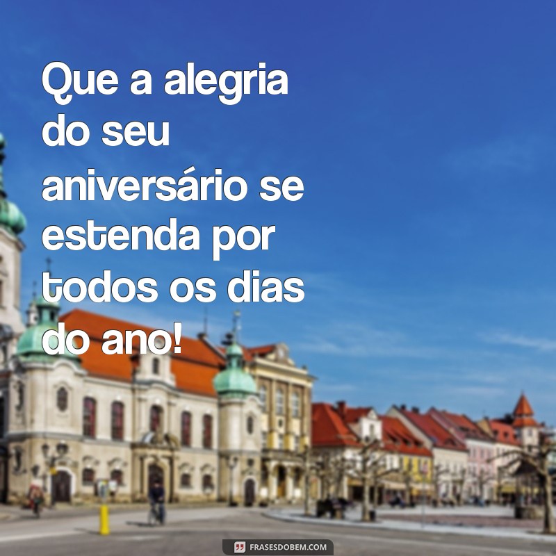 Frases Encantadoras para Celebrar Aniversários: Mensagens que Tocam o Coração 