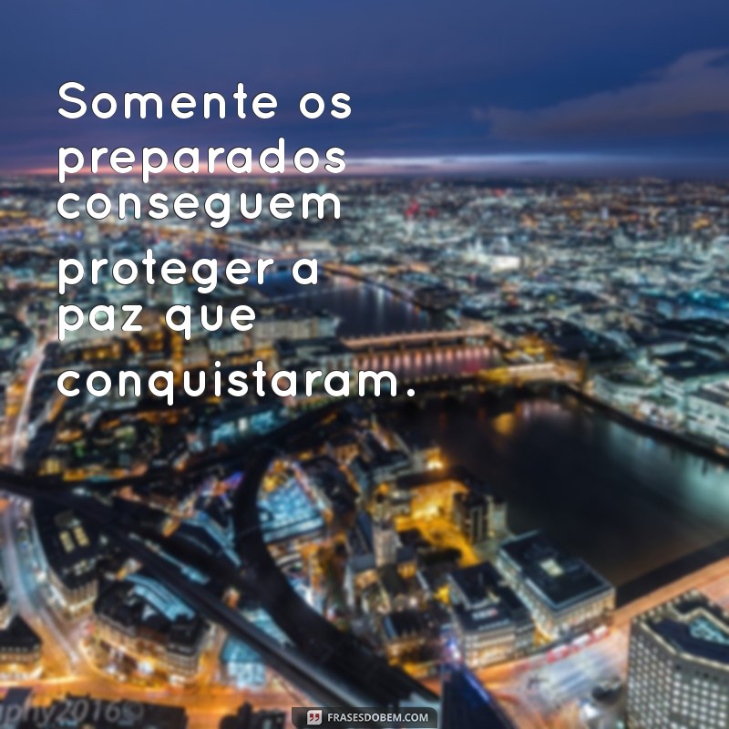 Si Vis Pacem Para Bellum: Entenda a Tradução e o Significado da Frase 