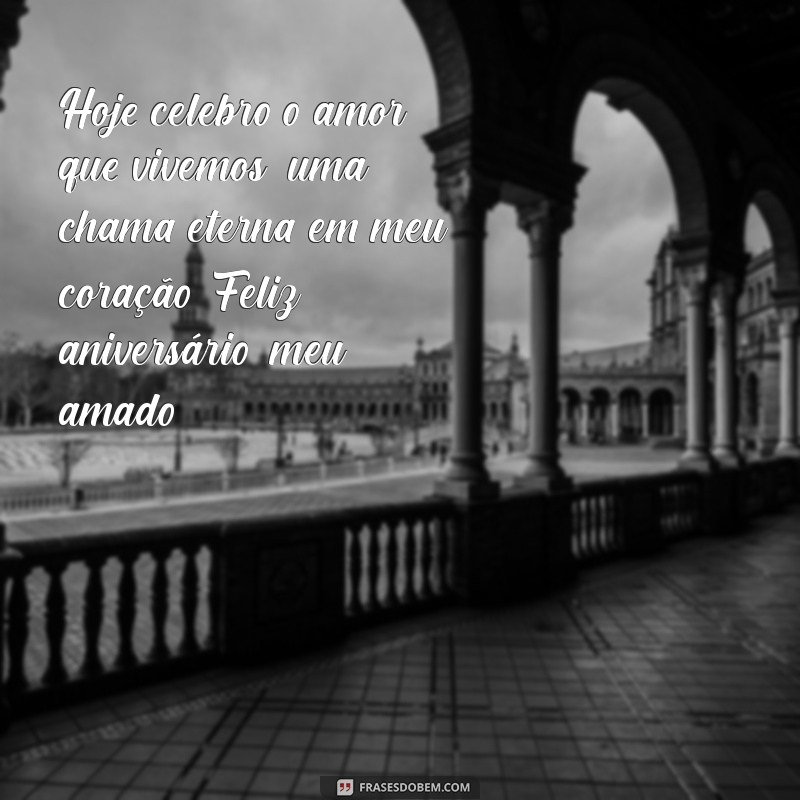 mensagem de aniversário para marido falecido Hoje celebro o amor que vivemos, uma chama eterna em meu coração. Feliz aniversário, meu amado.