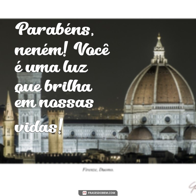 Parabéns Neném: Frases e Mensagens Carinhosas para Celebrar Seu Pequeno 