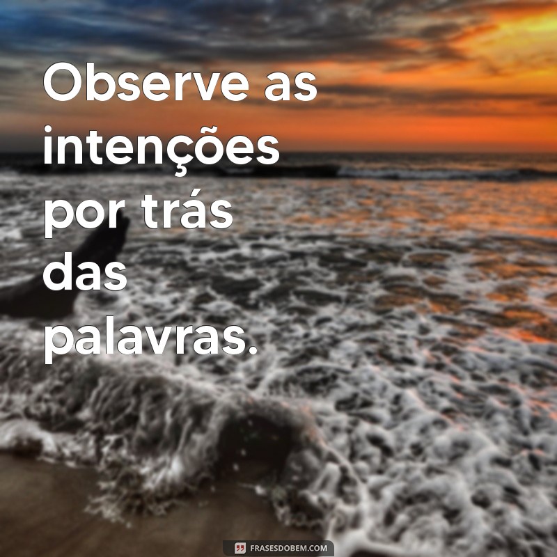 Como Reconhecer e Lidar com Pessoas Falsas: Dicas de Sabedoria Prática 