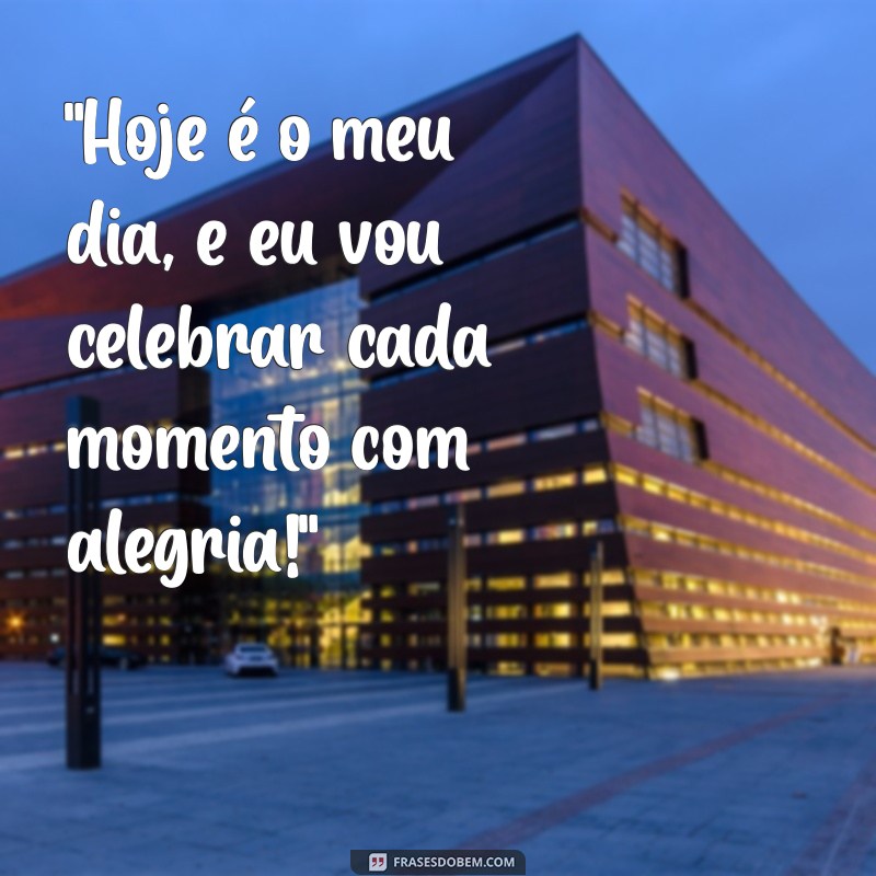 frases de meu aniversário 