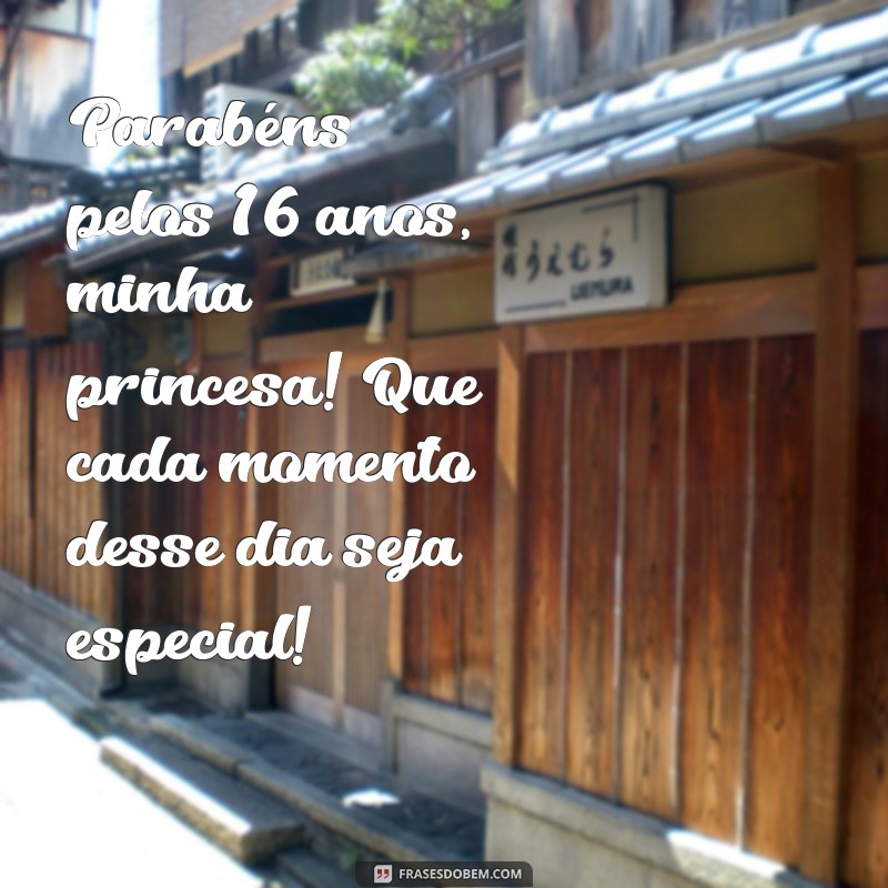 Feliz Aniversário 16 Anos: Mensagens e Frases Para Celebrar Sua Filha 