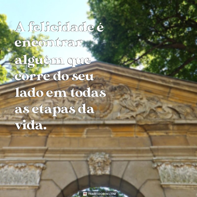 Frases inspiradoras para cuidar de quem corre ao seu lado 