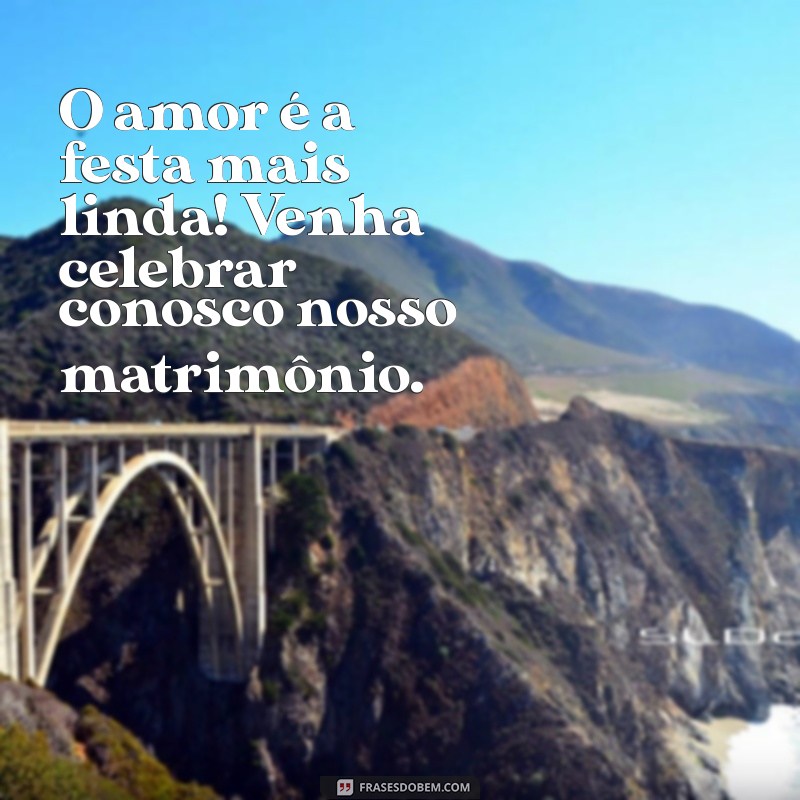 Frases Criativas para Convites de Casamento: Inspire-se e Encante! 