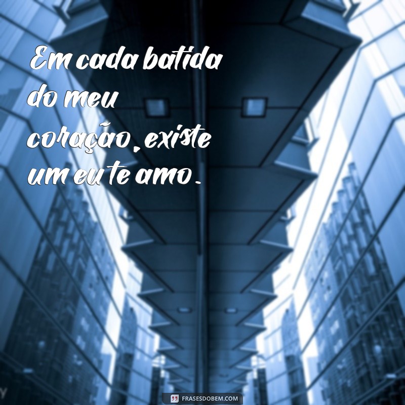 Frases de Amor: 50 Mensagens Românticas para Expressar Carinho 