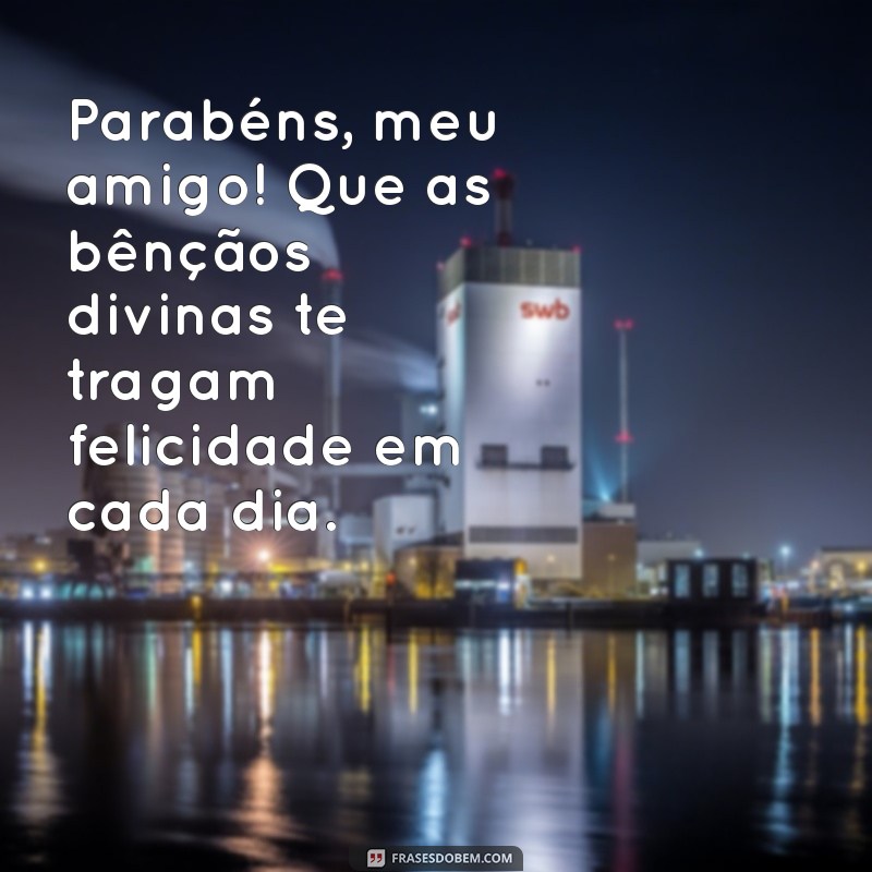 Mensagens de Parabéns para Amigo: Que Deus Te Abençoe Sempre! 