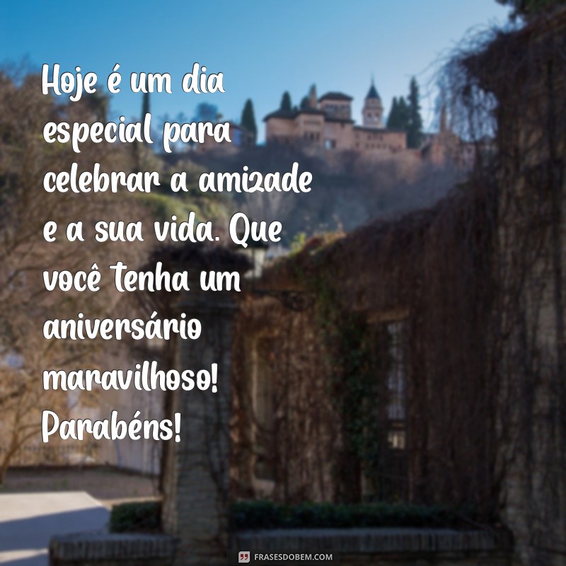 Mensagens de Parabéns para Amigas: Celebre com Amor e Alegria! 