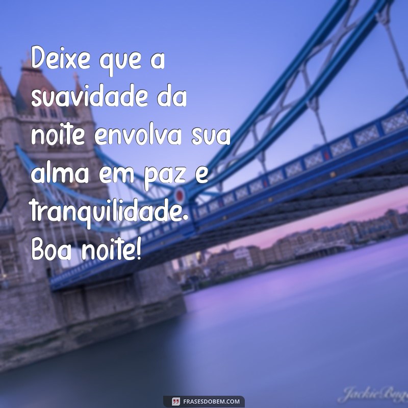 Frases Inspiradoras de Boa Noite para Encerrar o Dia com Positividade 