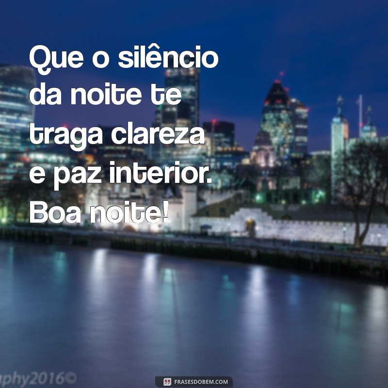 Frases Inspiradoras de Boa Noite para Encerrar o Dia com Positividade 