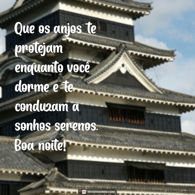 Frases Inspiradoras de Boa Noite para Encerrar o Dia com Positividade 