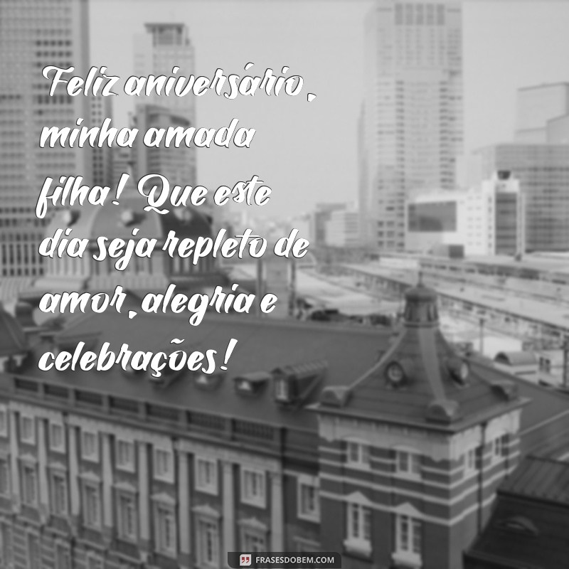 Mensagens Emocionantes para Aniversário da Filha: Celebre com Amor! 