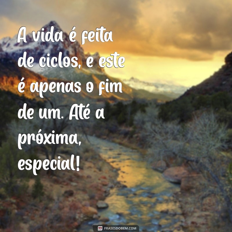 Despedidas com Amor: Mensagens Emocionantes para Agradecer uma Pessoa Especial 