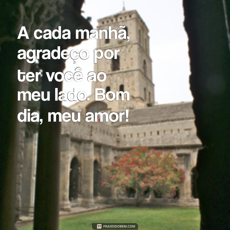 Frases de Bom Dia para Encantar seu Esposo: Mensagens Carinhosas para Começar o Dia 