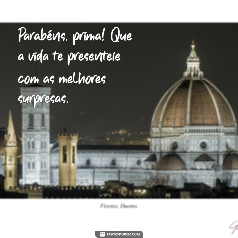 As Melhores Mensagens de Parabéns para Celebrar sua Prima 