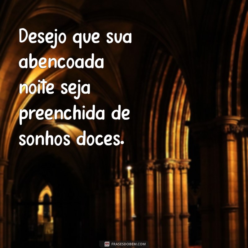 Como Ter Uma Abençoada Noite: Dicas para Relaxar e Renovar as Energias 