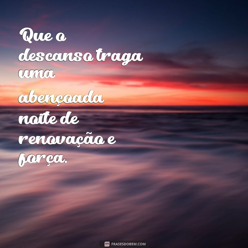 Como Ter Uma Abençoada Noite: Dicas para Relaxar e Renovar as Energias 