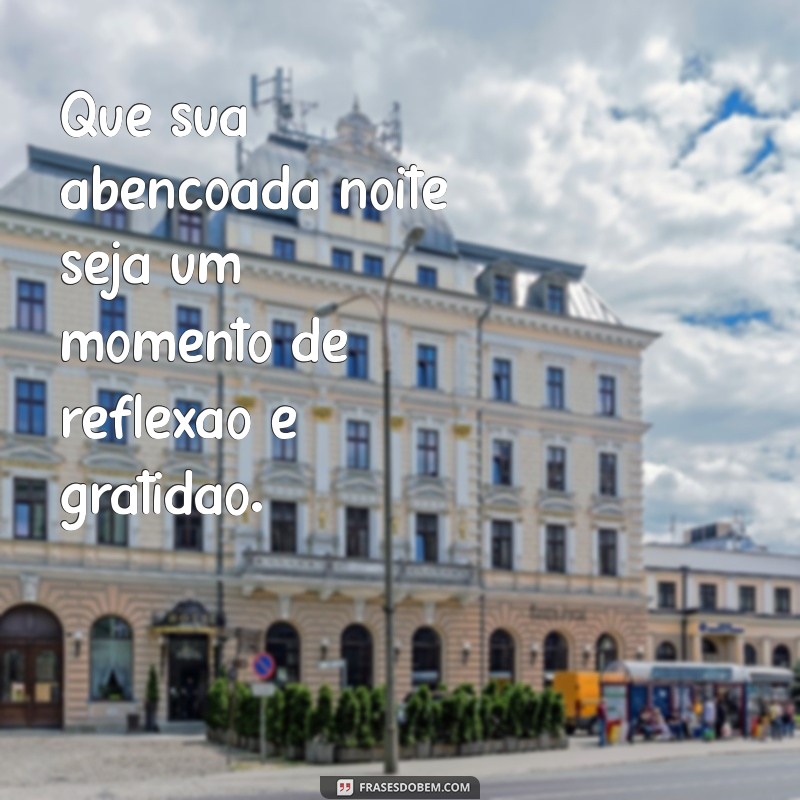 Como Ter Uma Abençoada Noite: Dicas para Relaxar e Renovar as Energias 