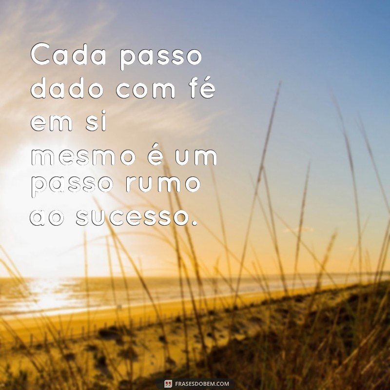 Frases Motivacionais: Acredite em Você e Transforme sua Vida 