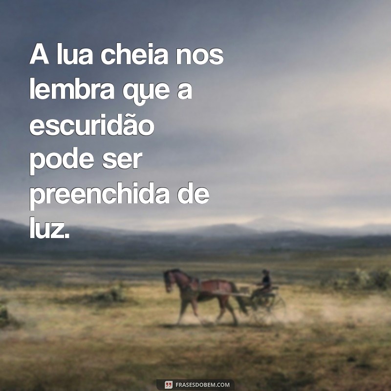 Frases Inspiradoras para Celebrar a Lua Cheia: Encantos e Reflexões 