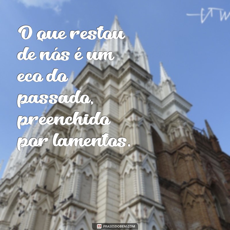 Superando a Tristeza: Mensagens de Decepção e Reflexão sobre o Casamento 