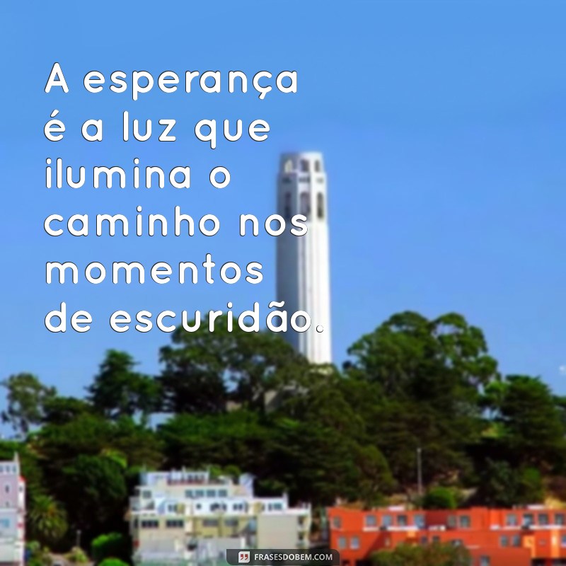 Frases Inspiradoras para Superar Desafios e Seguir em Frente na Vida 