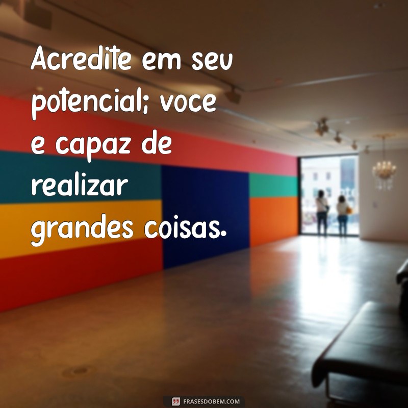 Frases Inspiradoras para Superar Desafios e Seguir em Frente na Vida 