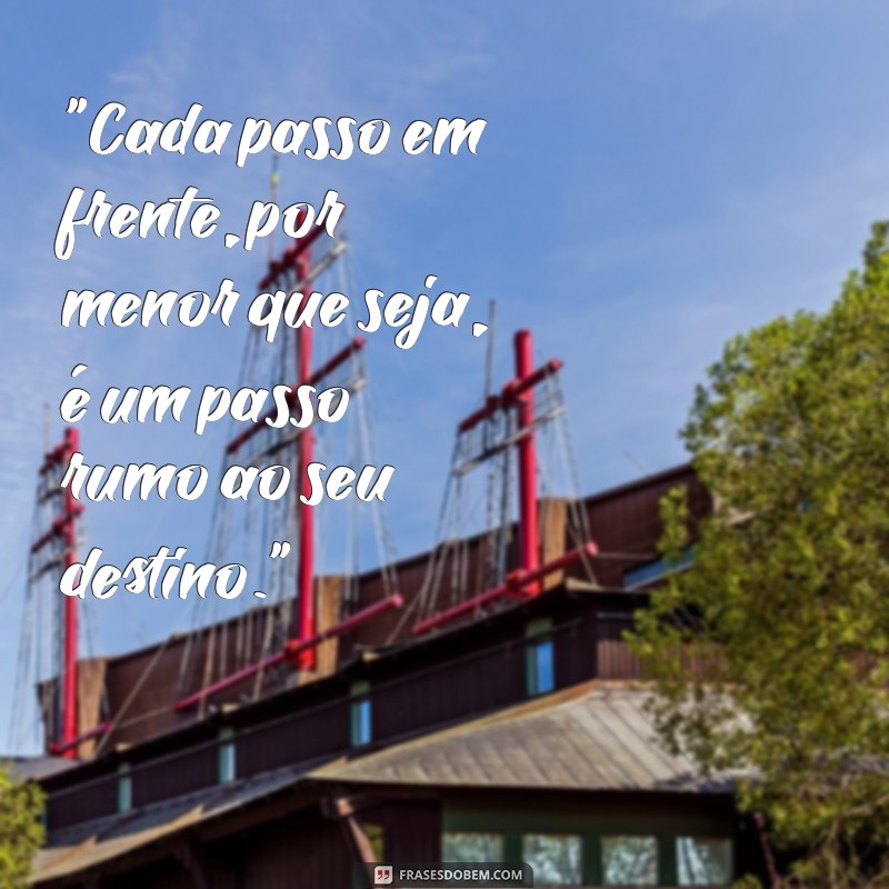 frases para seguir em frente na vida 