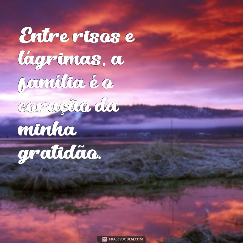 Frases Inspiradoras de Gratidão para Valorizar sua Família 