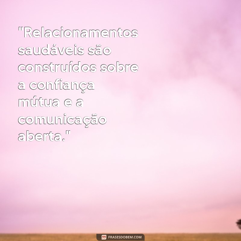 frases relacionamento saudável 