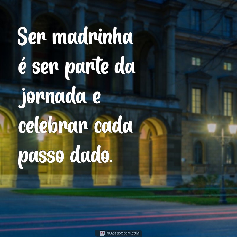 Frases Inspiradoras para Madrinhas: Celebre Seu Papel Especial 