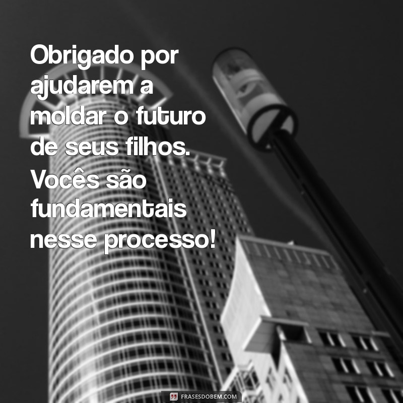 10 Mensagens de Gratidão para Pais de Alunos: Reconhecendo o Apoio e o Amor 