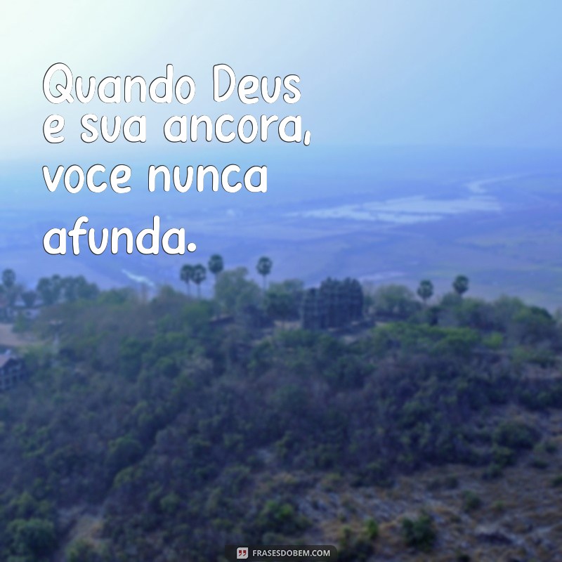 Inspire-se com Mensagens de Deus: Fotos e Frases que Tocam o Coração 