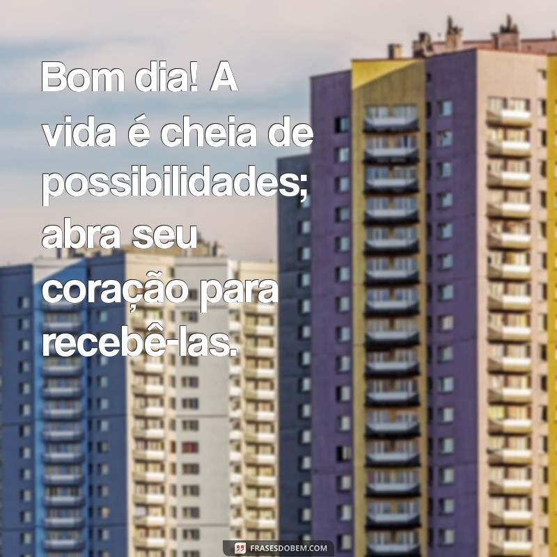 Bom Dia com Otimismo: Frases Inspiradoras para Começar o Dia 