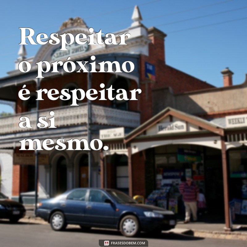 Frases Inspiradoras sobre Respeito: Reflexões para o Dia a Dia 