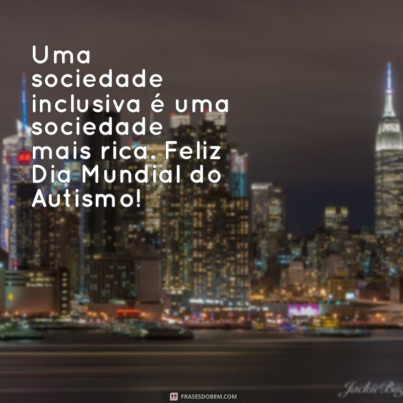 Comemore o Dia Mundial do Autismo: Mensagens Inspiradoras e Reflexões 