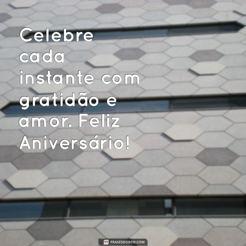 Os Melhores Votos de Feliz Aniversário para Encantar Seus Amigos e Familiares 