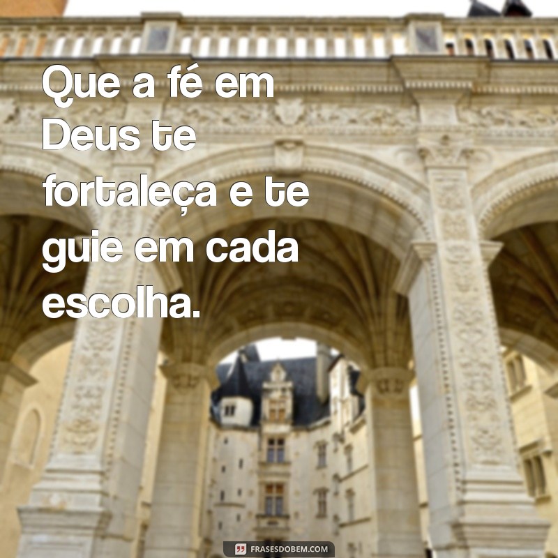 Que Deus Abençoe Seu Dia: Frases Inspiradoras para Começar com Fé 