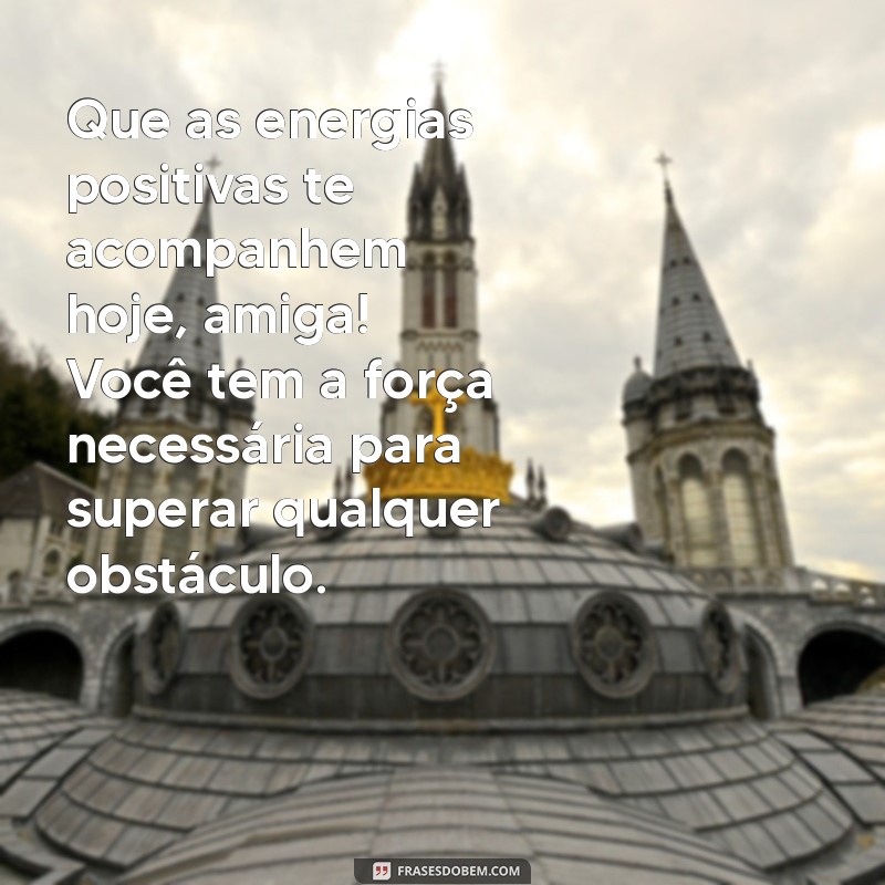 Frases Inspiradoras de Bom Dia para Amigas: Espalhe Positividade! 