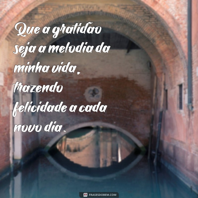 Mensagens Inspiradoras de Felicidade e Agradecimento para Compartilhar 