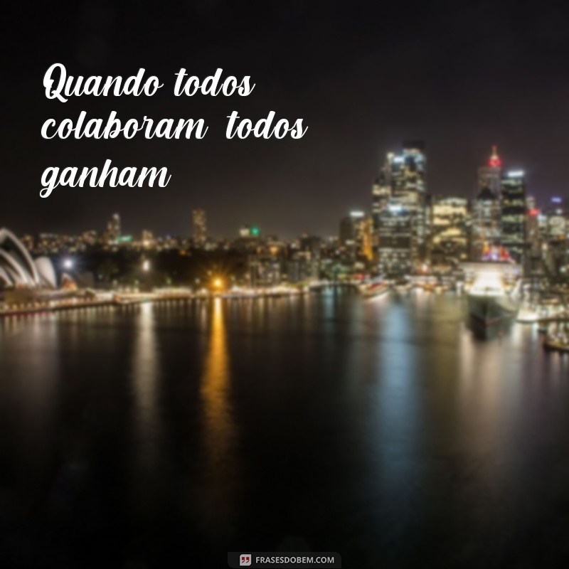 29 frases inspiradoras sobre trabalho em equipe para motivar sua equipe 