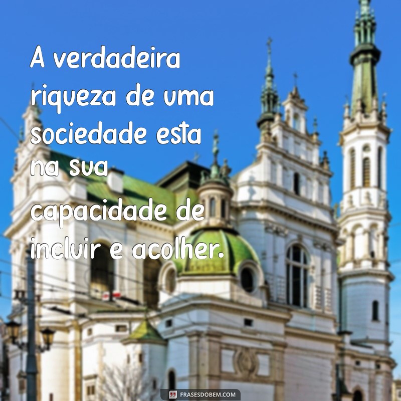 Frases Inspiradoras sobre Inclusão Social: Reflexões e Motivação 