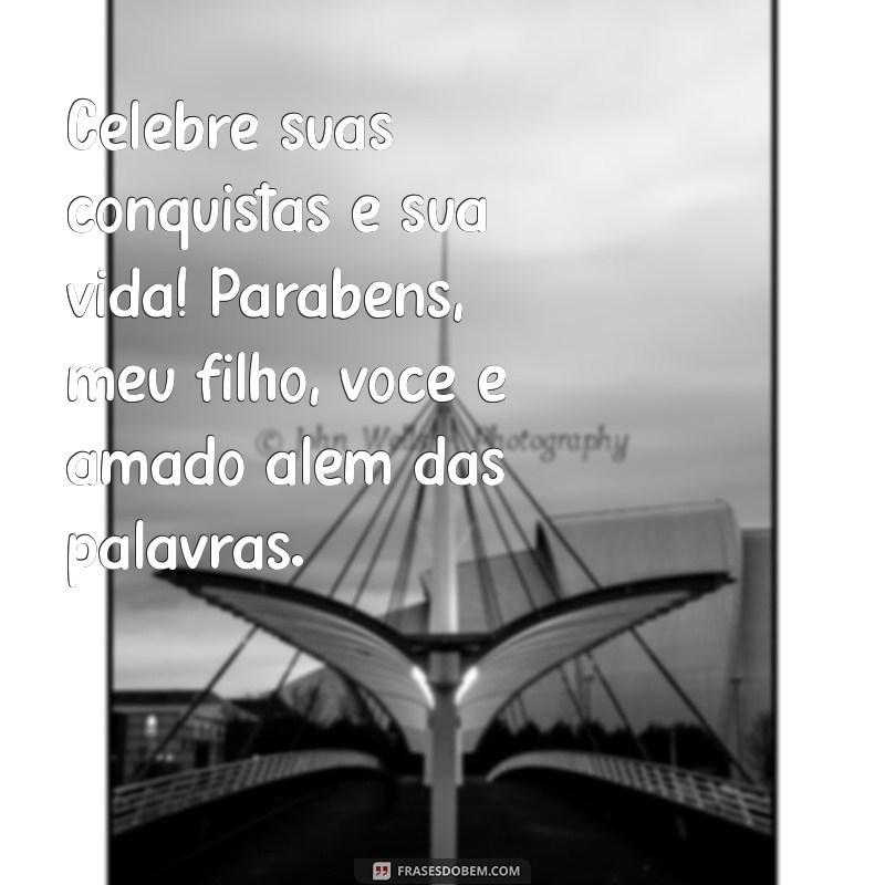 Mensagens Emocionantes de Parabéns para Celebrar o Aniversário do Seu Filho 