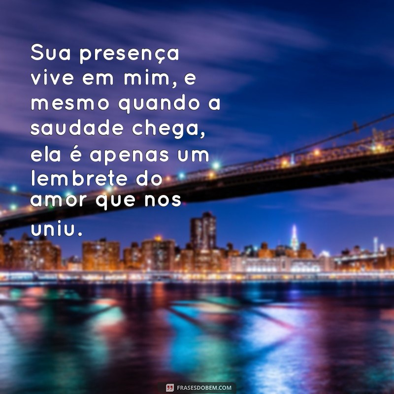 Frases Emocionantes de Amor e Saudade para Expressar Seus Sentimentos 