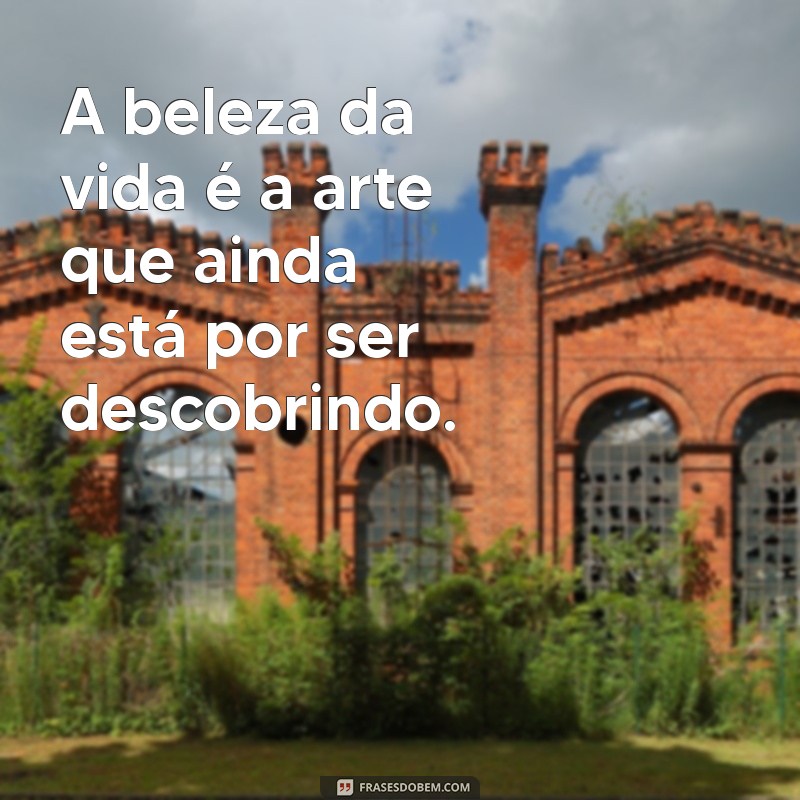 Frases Inspiradoras: Como a Vida Imita a Arte 